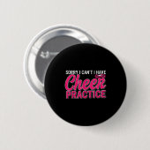 Badge Rond 5 Cm Sorry I Can't I Have Cheer Practice Cheerleader Ch (Devant & derrière)