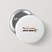 Badge Rond 5 Cm Sorta Sweet Sorta Éffrayant (Devant & derrière)