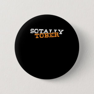 Badge Rond 5 Cm Sotally Tober Totally Sober Funny Drunk