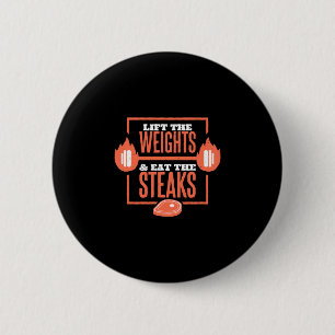 Badge Rond 5 Cm Soulevez les poids et mangez les steaks barbecue v