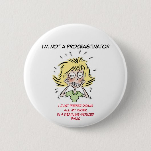 Badge Rond 5 Cm Soumis à une contrainte Procrastinator drôle de (Devant)