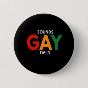 Badge Rond 5 Cm Sounds Gay I'm in Funny Pride Moth Pride Flag