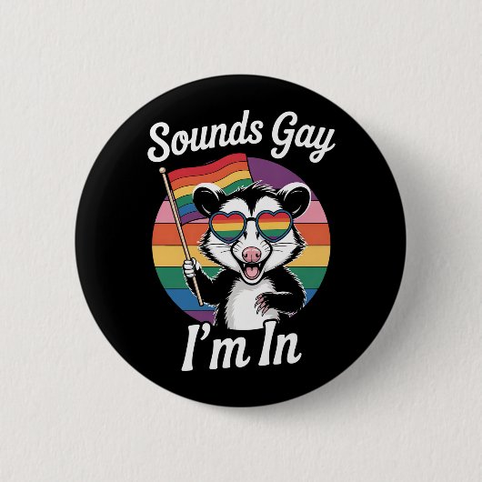Badge Rond 5 Cm Sounds Gay I'm In Possum Funny LGBTQ Pride Arc-en- (Devant)