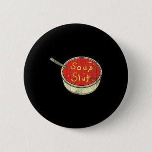 Badge Rond 5 Cm Soupe Drôle Soupe Graphique Citation