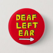 Badge Rond 5 Cm Sourde oreille gauche surdité partielle malentenda (Devant)