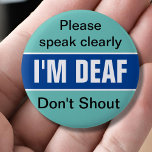 Badge Rond 5 Cm Sourds, malentendants, surdité, moins entendants<br><div class="desc">S'il vous plaît,  parlez clairement,  ne criez pas que je suis sourd. C'est pour les personnes qui souffrent de perte auditive,  et il tente de faire prendre conscience aux gens qu'ils devraient parler clairement et ne pas crier s'ils doivent être compris.</div>