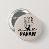 Badge Rond 5 Cm Souriant de nouveaux t-shirts et cadeaux Papaw (Devant & derrière)