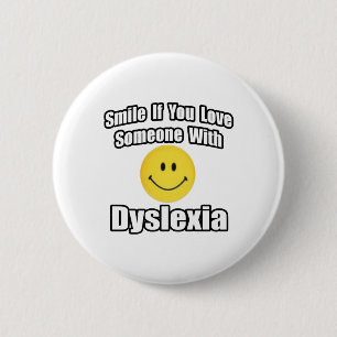 Badge Rond 5 Cm Souriez Si Vous Aimez Quelqu'Un Avec La Dyslexie
