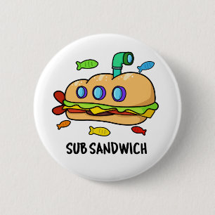Badge Rond 5 Cm Sous Sandwich Funny Food Pun