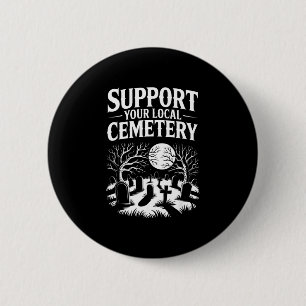 Badge Rond 5 Cm Soutenez le cimetière local drôle rétro gothique e