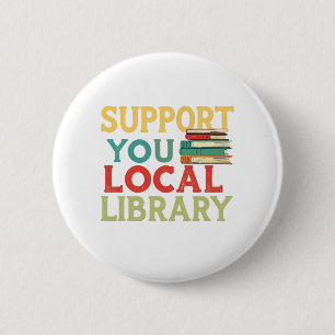 Badge Rond 5 Cm Soutenez les lecteurs de livres de votre bibliothè