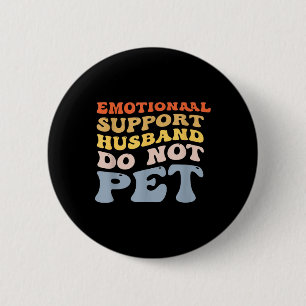 Badge Rond 5 Cm Soutien émotionnel amusant Mari ne pas animaux de