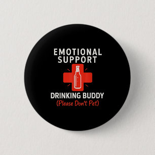 Badge Rond 5 Cm Soutien émotionnel Boire Buddy Amusant Adulte Tee