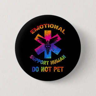 Badge Rond 5 Cm Soutien émotionnel Humain ne pas familier teinture