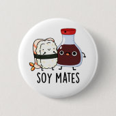 Badge Rond 5 Cm Soy Mates Funny Soy Sauce Pun (Devant)