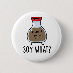 Badge Rond 5 Cm Soy Quel Drôle Pun De Sauce De Soja