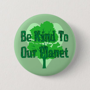 Badge Rond 5 Cm Soyez aimable avec notre planète