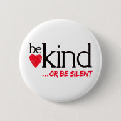 Badge Rond 5 Cm Soyez aimable ou soyez silencieux (Devant)