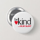 Badge Rond 5 Cm Soyez aimable ou soyez silencieux (Devant & derrière)