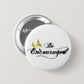 Badge Rond 5 Cm Soyez bouton encouragé (Devant & derrière)