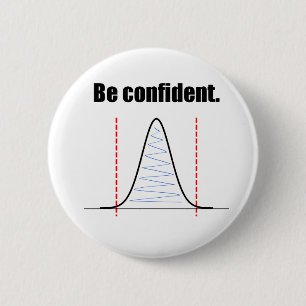 Badge Rond 5 Cm Soyez bouton sûr d'intervalles de confiance