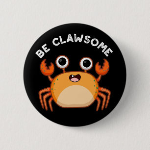 Badge Rond 5 Cm Soyez Clair Drôle Positif Crabe Pun Dark BG
