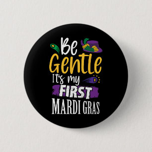 Badge Rond 5 Cm Soyez Doux C'Est Mon Premier Mardi Gras Drôle Nouv