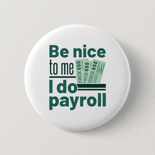 Badge Rond 5 Cm Soyez gentil avec moi Je fais Paie (Devant)