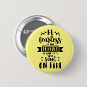 Badge Rond 5 Cm Soyez intrépide dans la poursuite de ce qui défini (Devant & derrière)