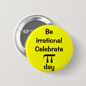 Badge Rond 5 Cm Soyez irrationnel, célébrez le jour de pi ! (Devant & derrière)