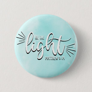 Badge Rond 5 Cm Soyez la Lumière Matthieu 5:14