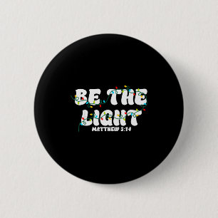 Badge Rond 5 Cm Soyez La Lumière Noël Matthieu 5_14 Foi Chrétienne