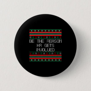 Badge Rond 5 Cm Soyez la raison pour laquelle les ressources humai