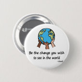 Badge Rond 5 Cm Soyez le bouton de changement (Devant & derrière)
