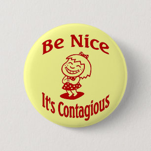 Badge Rond 5 Cm Soyez Nice il est contagieux