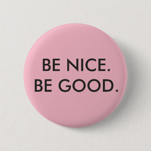 Badge Rond 5 Cm "Soyez Nice, soit bon" bouton (Devant)