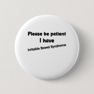 Badge Rond 5 Cm Soyez Patient J'ai Le Syndrome Irritable Du Côlon