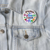 Badge Rond 5 Cm Soyez Patient, S'Il Vous Plaît, J'Ai AUTISME (En situation)