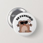 Badge Rond 5 Cm Soyez Pawsome Funky Awesome Chien Pun (Devant & derrière)