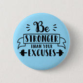 Badge Rond 5 Cm Soyez plus fort que vos excuses (Devant)