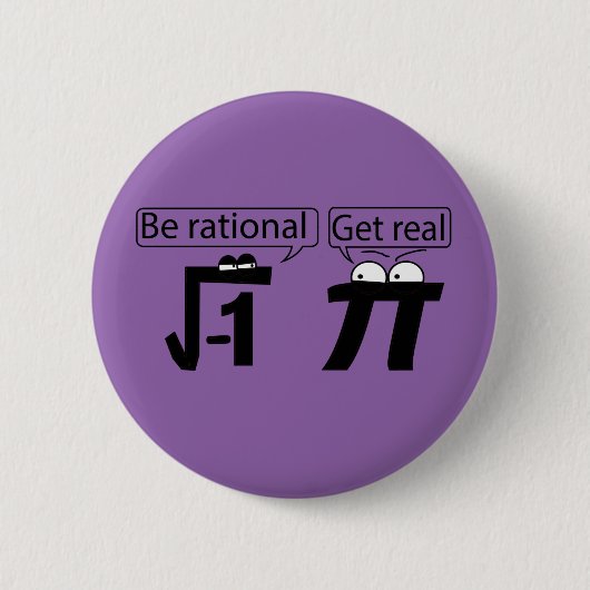 Badge Rond 5 Cm Soyez Rationnel ! Réel ! (Devant)