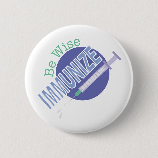 Badge Rond 5 Cm Soyez sages Immuniser (Devant)