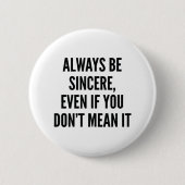 Badge Rond 5 Cm Soyez Toujours Sincère (Devant)