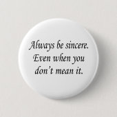 Badge Rond 5 Cm Soyez toujours sincère (Devant)