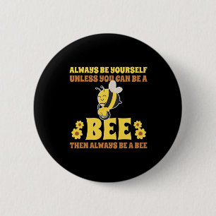 Badge Rond 5 Cm Soyez toujours une abeille