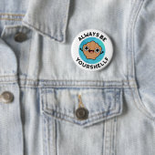 Badge Rond 5 Cm Soyez toujours votre shellf amusant jeu de coquill (En situation)