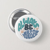 Badge Rond 5 Cm Soyez toujours vous-même - Citation positive bleue (Devant & derrière)