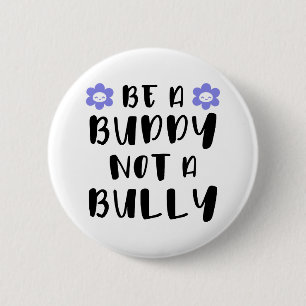Badge Rond 5 Cm Soyez un ami Pas un tyran
