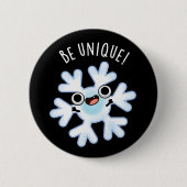 Badge Rond 5 Cm Soyez unique Funny Snowflake Pun Dark BG (Devant)