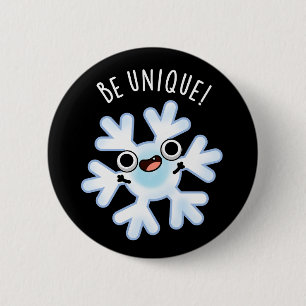 Badge Rond 5 Cm Soyez unique Funny Snowflake Pun Dark BG